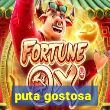 puta gostosa